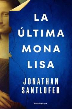 La Última Mona Lisa / The Last Mona Lisa - Santlofer, Jonathan