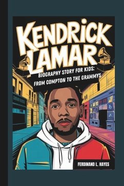 Kendrick Lamar Biography Story for Kids - Hayes, Ferdinand L