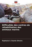 Difficultés des centres de réhabilitation des animaux marins Difficultés des centres de réhabilitation des animaux marins