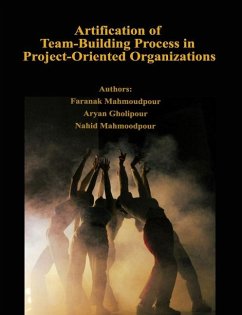Artification of Team-Building Process in Project-Oriented Organizations - Gholipour, Aryan; Mahmoodpour, Nahid; Mahmoudpour, Faranak