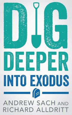 Dig Deeper into Exodus - Sach, Andrew; Alldritt, Richard