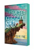 The House in the Cerulean Sea The House in the Cerulean Sea