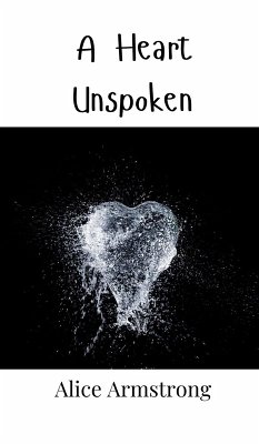 A Heart Unspoken - Armstrong, Alice