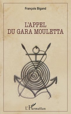 L'appel du Gara Mouletta - Bigand, François