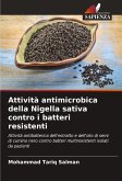 Attività antimicrobica della Nigella sativa contro i batteri resistenti Attività antimicrobica della Nigella sativa contro i batteri resistenti