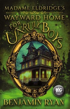 Cover Madame Eldridge's Wayward Home for Unruly Boys