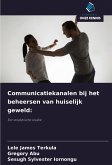 Communicatiekanalen bij het beheersen van huiselijk geweld: Communicatiekanalen bij het beheersen van huiselijk geweld: