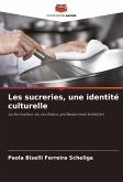 Les sucreries, une identité culturelle