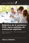 Didáctica de la química y TICE: hacia métodos de enseñanza digitales Didáctica de la química y TICE: hacia métodos de enseñanza digitales