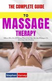 The Complete Guide to Massage Therapy