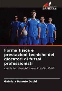 Cover Forma fisica e prestazioni tecniche dei giocatori di futsal professionisti