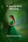 A Young Girl's Wooing A Young Girl's Wooing