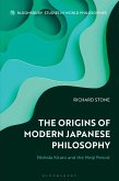 The Origins of Modern Japanese Philosophy The Origins of Modern Japanese Philosophy