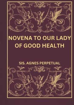 Novena to our Lady of Good Health - Perpetual, Sis Agnes