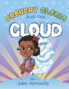 Grouchy Gloria and the Cloud - Horowitz, Jules