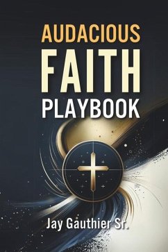 Audacious Faith Playbook - Gauthier, Jay