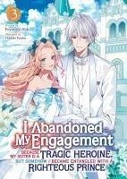I Abandoned My Engagement Because My Sister Is a Tragic Heroine, But Somehow I Became Entangled with a Righteous Prince (Light Novel) Vol. 3 - Koki, Fuyutsuki