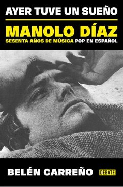 Cover Ayer Tuve Un Sueño. Manolo Díaz, Sesenta Años de Música Pop En Español / Yesterday I Had a Dream