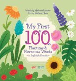 My First 100 Plantitas & Florecitas Words in English & Spanish My First 100 Plantitas & Florecitas Words in English & Spanish
