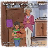 Mia and Her Magic Metal Bowl Mia and Her Magic Metal Bowl