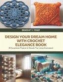 Design Your Dream Home with Crochet Elegance Book