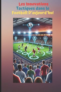 Les Innovations Tactiques dans le Football D'aujourd'hui - Editions, Mb