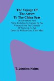 The Voyage of the Arrow to the China Seas. Its Adventures and Perils, Including Its Capture by Sea Vultures from the Countess of Warwick, as Set Down by William Gore, Chief Mate