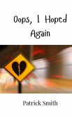 Oops, I Hoped Again Oops, I Hoped Again