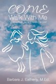 Come Walk With Me Come Walk With Me