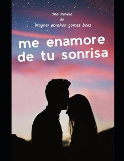 Me enamore de tu sonrisa - Gomez Baez, Brayner Abrahan