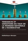 TENDANCES ET VARIATIONS DU TAUX DE LA MONNAIE NATIONALE DE L'OUZBEKISTAN