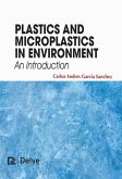 Plastics and Microplastics in Environment - An Introduction Plastics and Microplastics in Environment - An Introduction