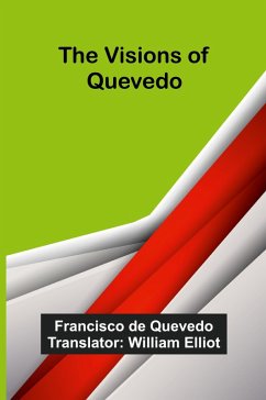 The Visions of Quevedo - De Quevedo, Francisco