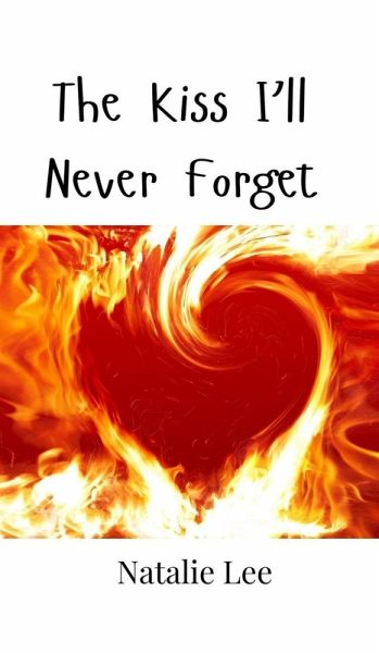 The Kiss I'll Never Forget The Kiss I'll Never Forget