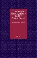 Ideolojik Hadisciligin Tarih Arka Plani - Mihne Olayi ve Haseviye Olgusu - Emin Özafsar, Mehmet