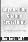 Anyone Can Change Everything