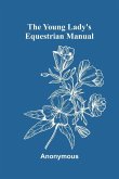 The Young Lady's Equestrian Manual