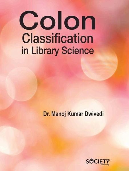 Colon Classification in Library Science Colon Classification in Library Science