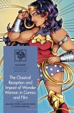 The Classical Reception and Impact of Wonder Woman in Comics and Film The Classical Reception and Impact of Wonder Woman in Comics and Film