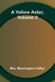 A Yellow Aster, Volume 2 A Yellow Aster, Volume 2
