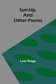 Sun-Up, and Other Poems Sun-Up, and Other Poems