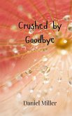 Crushed by Goodbye Crushed by Goodbye