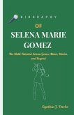 Biography of Selena Marie Gomez