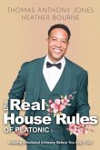 The Real House Rules of Platonic The Real House Rules of Platonic