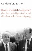 Hans-Dietrich Genscher, das Auswärtige Amt und die deutsche Vereinigung (eBook, PDF) Hans-Dietrich Genscher, das Auswärtige Amt und die deutsche Vereinigung (eBook, PDF)
