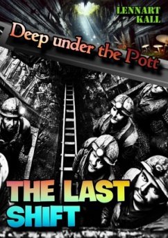 Deep under the Pott: The last Shift - Kall, Lennart