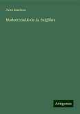 Mademoiselle de La Seiglière Mademoiselle de La Seiglière