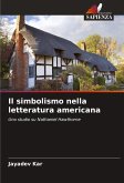 Il simbolismo nella letteratura americana Il simbolismo nella letteratura americana