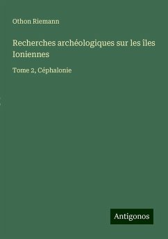 Recherches archéologiques sur les îles Ioniennes - Riemann, Othon