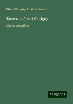 ¿uvres de Albert Glatigny - Glatigny, Albert; France, Anatole